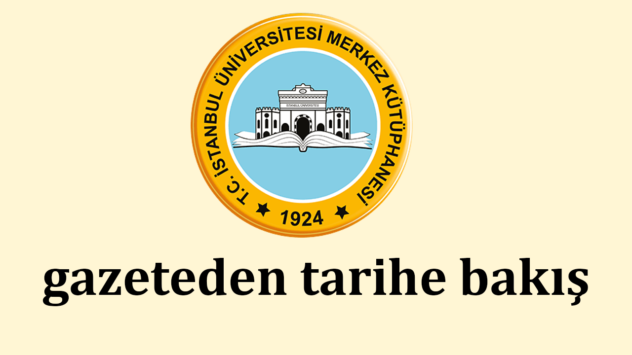Gazeteden Tarihe Bakış
